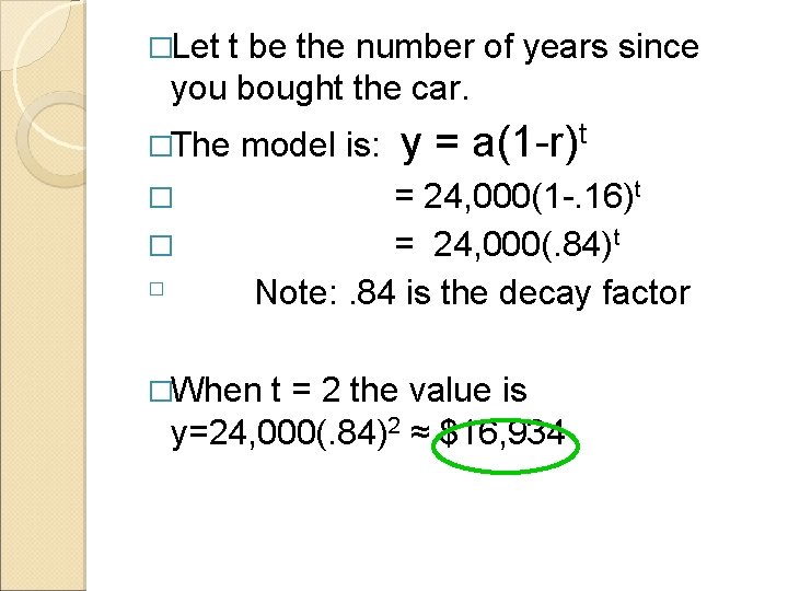 �Let t be the number of years since you bought the car. �The �