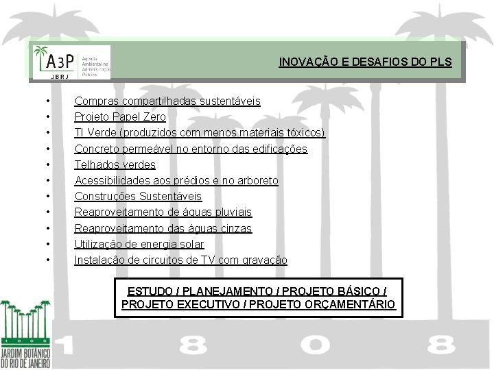 INOVAÇÃO E DESAFIOS DO PLS • • • Compras compartilhadas sustentáveis Projeto Papel Zero