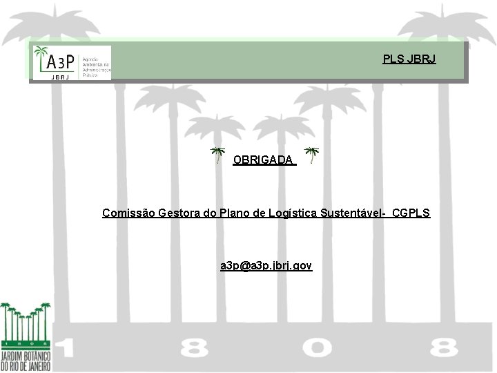 PLS JBRJ OBRIGADA Comissão Gestora do Plano de Logística Sustentável- CGPLS a 3 p@a