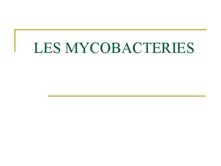 LES MYCOBACTERIES 