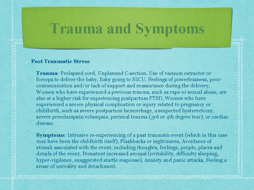 Trauma and Symptoms Post Traumatic Stress Trauma: Prolapsed cord, Unplanned C-section, Use of vacuum Trauma and Symptoms Post Traumatic Stress Trauma: Prolapsed cord, Unplanned C-section, Use of vacuum