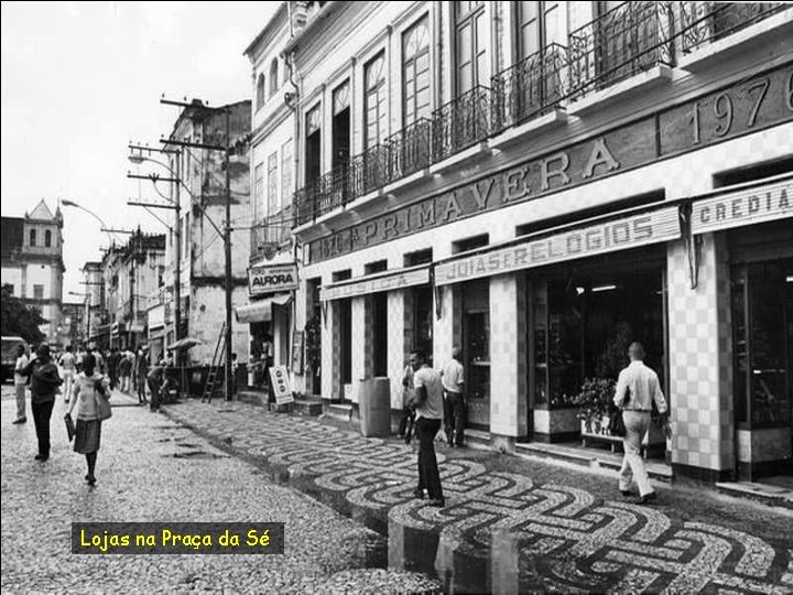 Lojas na Praça da Sé 