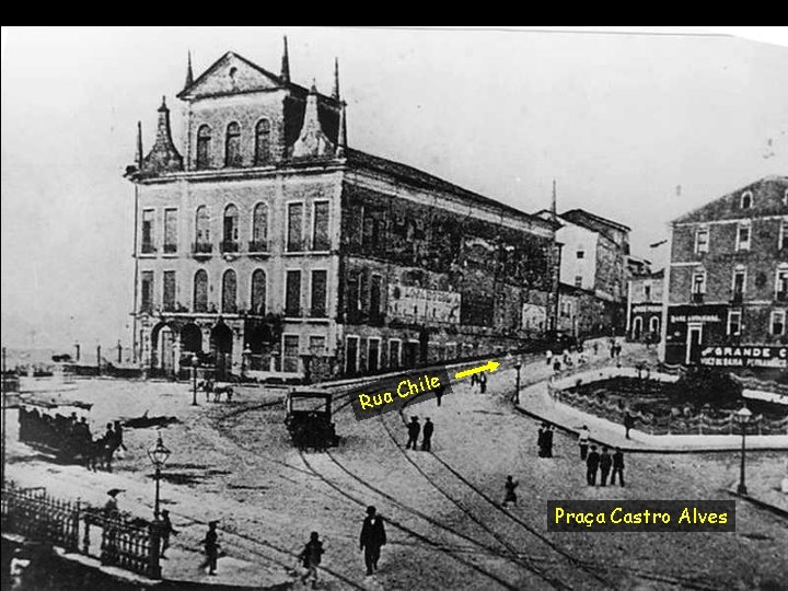 ile h C ua R Praça Castro Alves 