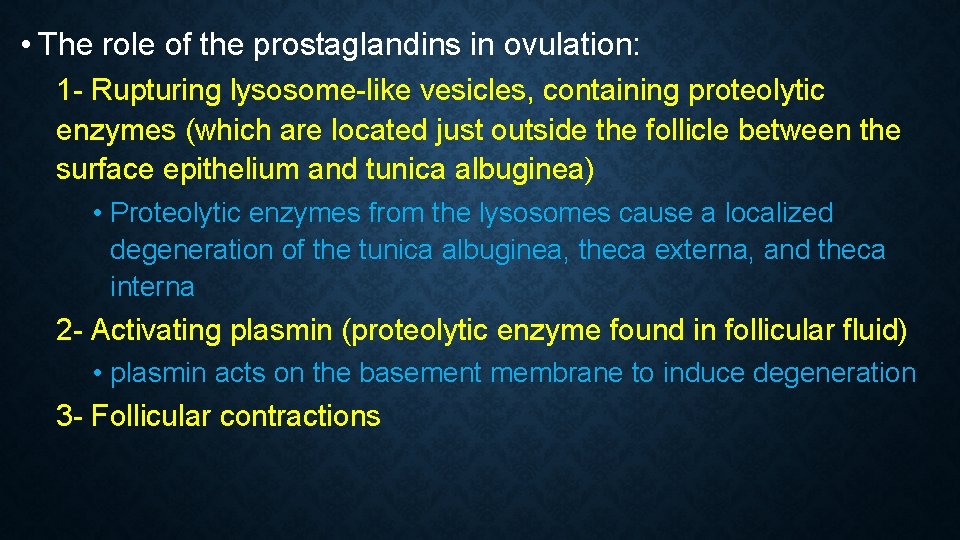  • The role of the prostaglandins in ovulation: 1 - Rupturing lysosome-like vesicles,