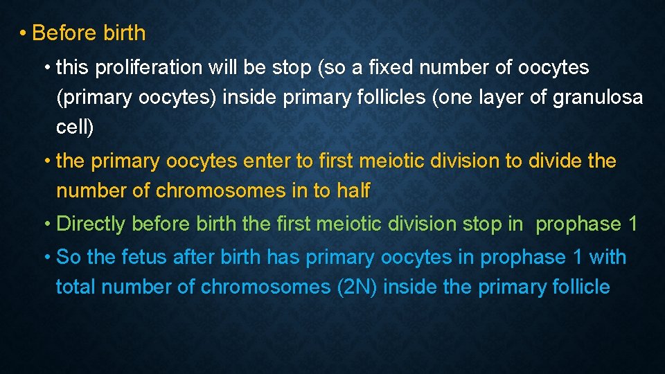  • Before birth • this proliferation will be stop (so a fixed number