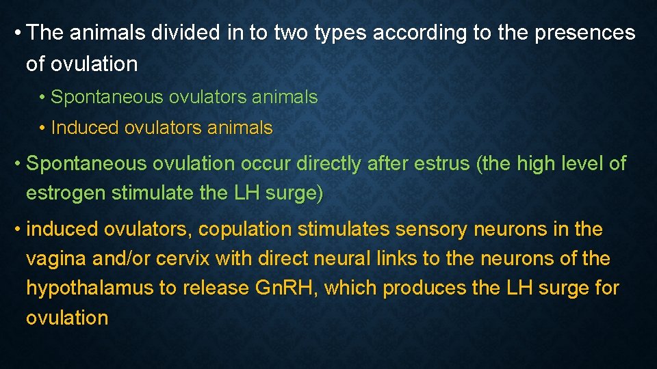  • The animals divided in to two types according to the presences of
