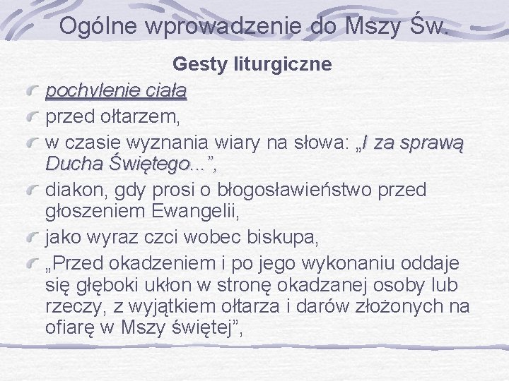 Ogólne wprowadzenie do Mszy Św. Gesty liturgiczne pochylenie ciała przed ołtarzem, w czasie wyznania