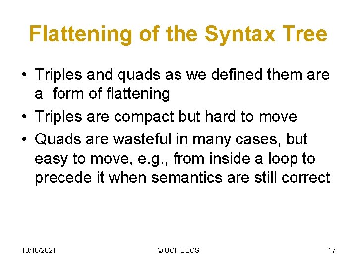 Flattening of the Syntax Tree • Triples and quads as we defined them are