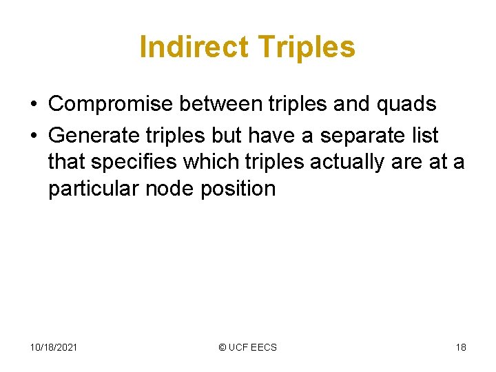 Indirect Triples • Compromise between triples and quads • Generate triples but have a