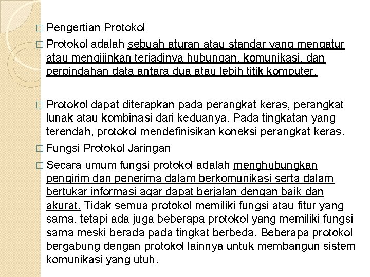 � Pengertian Protokol � Protokol adalah sebuah aturan atau standar yang mengatur atau mengijinkan