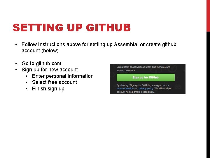 SETTING UP GITHUB • Follow Instructions above for setting up Assembla, or create github