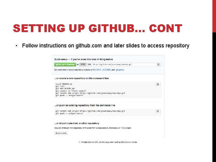 SETTING UP GITHUB… CONT • Follow instructions on github. com and later slides to