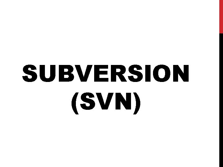 SUBVERSION (SVN) 