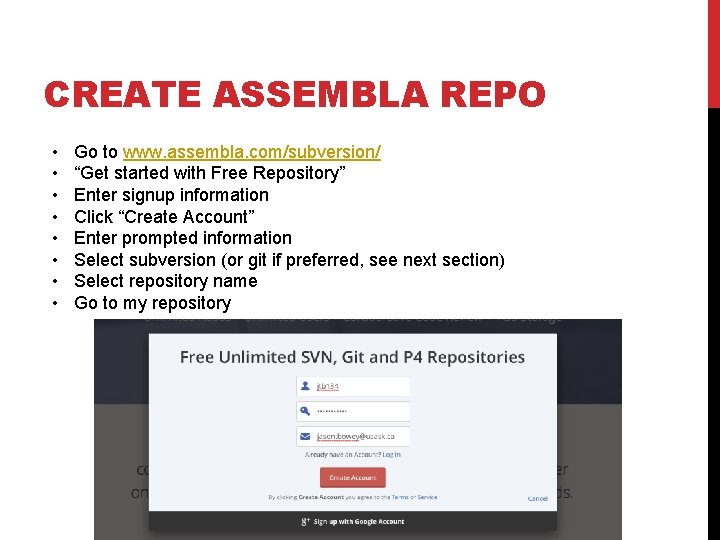 CREATE ASSEMBLA REPO • • Go to www. assembla. com/subversion/ “Get started with Free