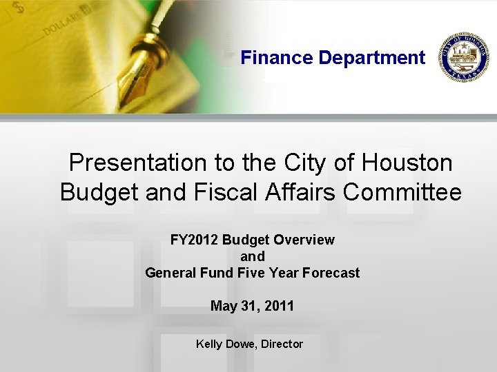 Finance Department Presentation to the City of Houston Budget and Fiscal Affairs Committee FY