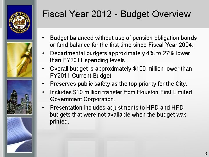 Fiscal Year 2012 - Budget Overview • Budget balanced without use of pension obligation