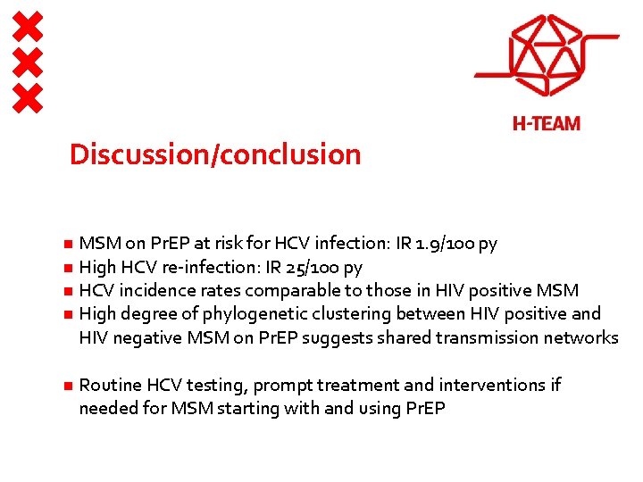 Discussion/conclusion MSM on Pr. EP at risk for HCV infection: IR 1. 9/100 py