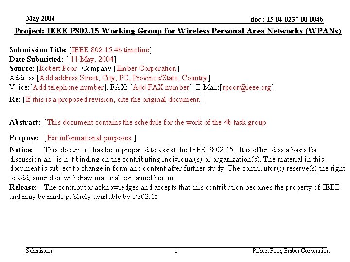 May 2004 doc. : 15 -04 -0237 -00 -004 b Project: IEEE P 802.