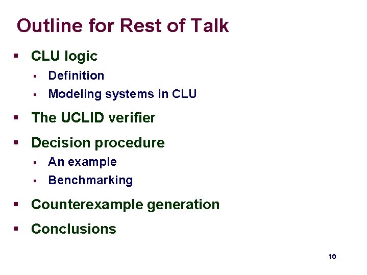 Outline for Rest of Talk § CLU logic § § Definition Modeling systems in Outline for Rest of Talk § CLU logic § § Definition Modeling systems in