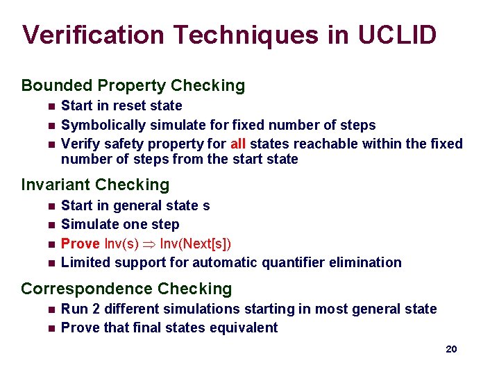 Verification Techniques in UCLID Bounded Property Checking n n n Start in reset state Verification Techniques in UCLID Bounded Property Checking n n n Start in reset state
