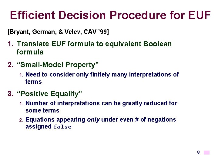Efficient Decision Procedure for EUF [Bryant, German, & Velev, CAV ’ 99] 1. Translate
