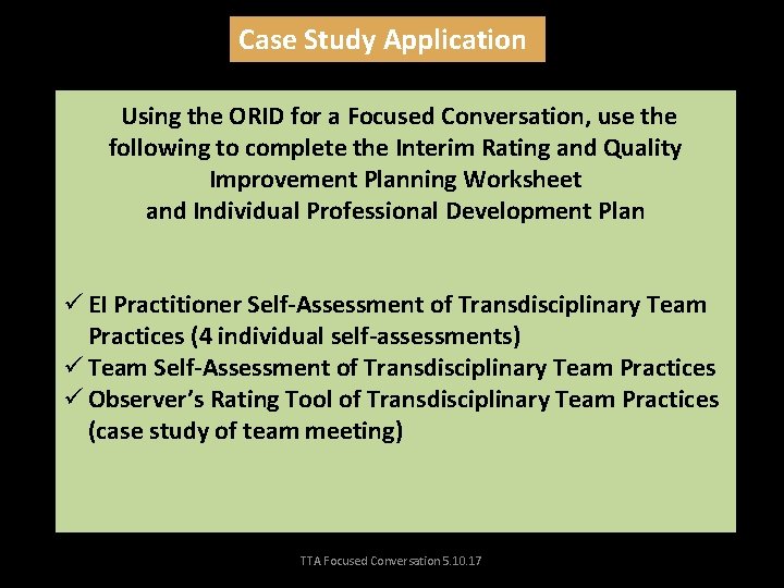 Case Study Application Using the ORID for a Focused Conversation, use the following to