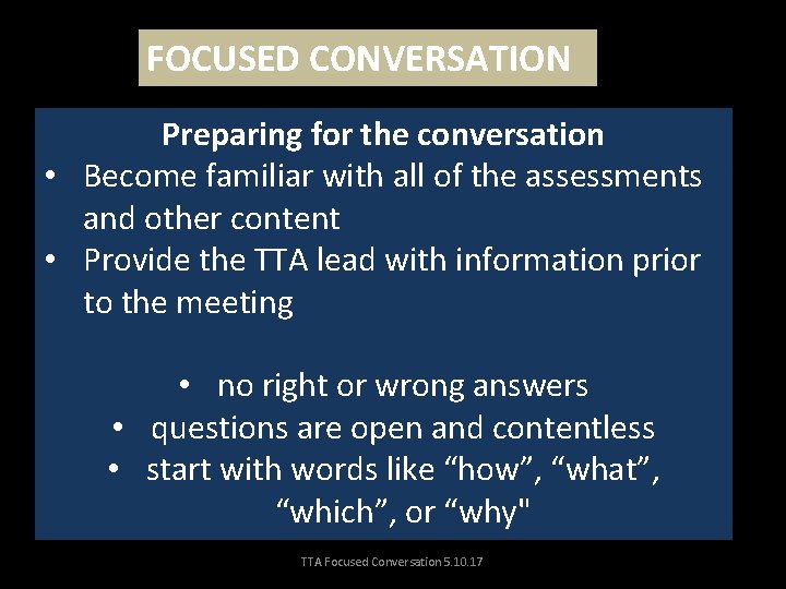FOCUSED CONVERSATION Preparing for the conversation • Become familiar with all of the assessments