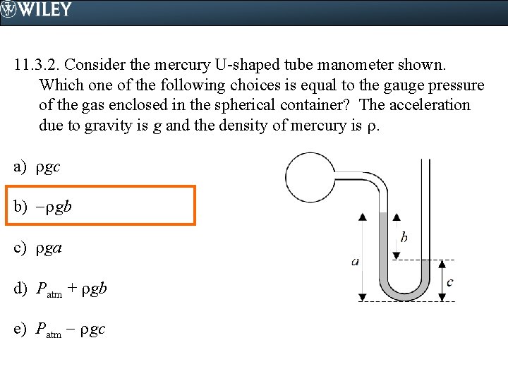 11. 3. 2. Consider the mercury U-shaped tube manometer shown. Which one of the