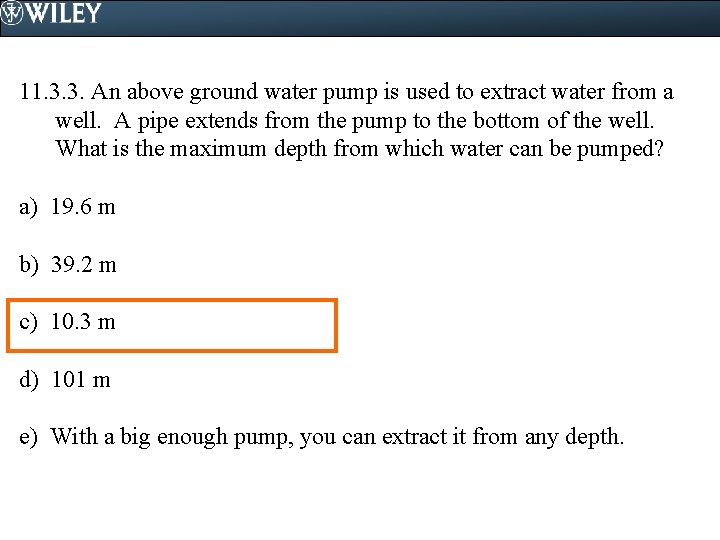 11. 3. 3. An above ground water pump is used to extract water from