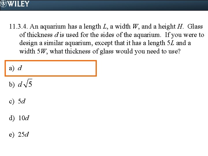 11. 3. 4. An aquarium has a length L, a width W, and a