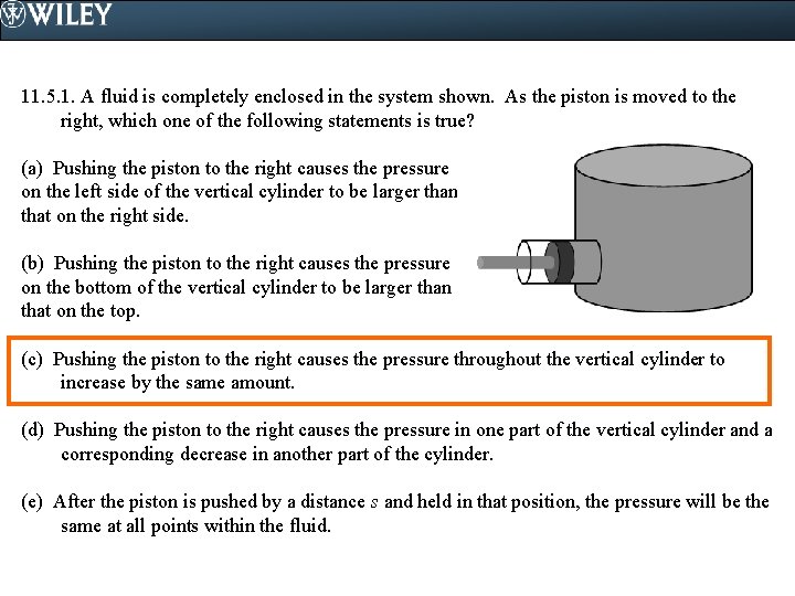 11. 5. 1. A fluid is completely enclosed in the system shown. As the