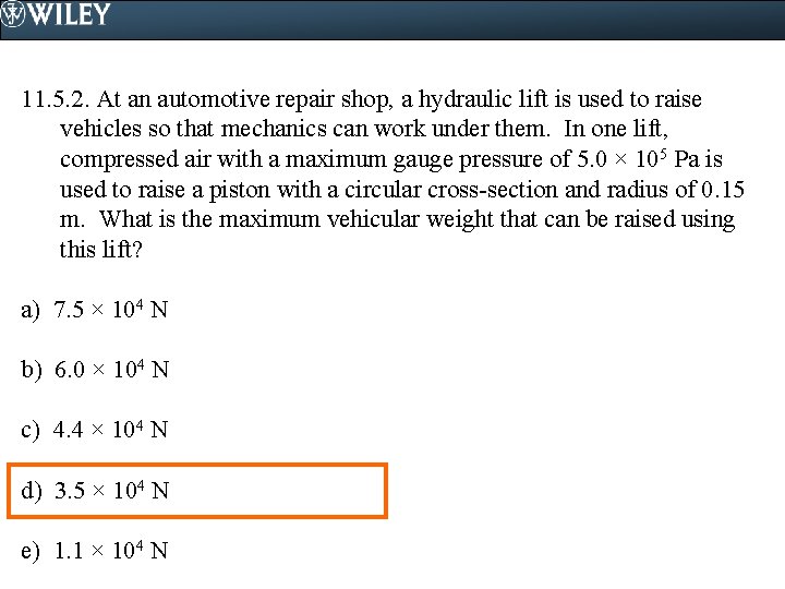 11. 5. 2. At an automotive repair shop, a hydraulic lift is used to