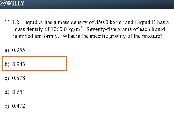 11. 1. 2. Liquid A has a mass density of 850. 0 kg/m 3