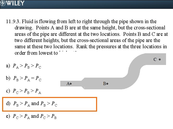 11. 9. 3. Fluid is flowing from left to right through the pipe shown