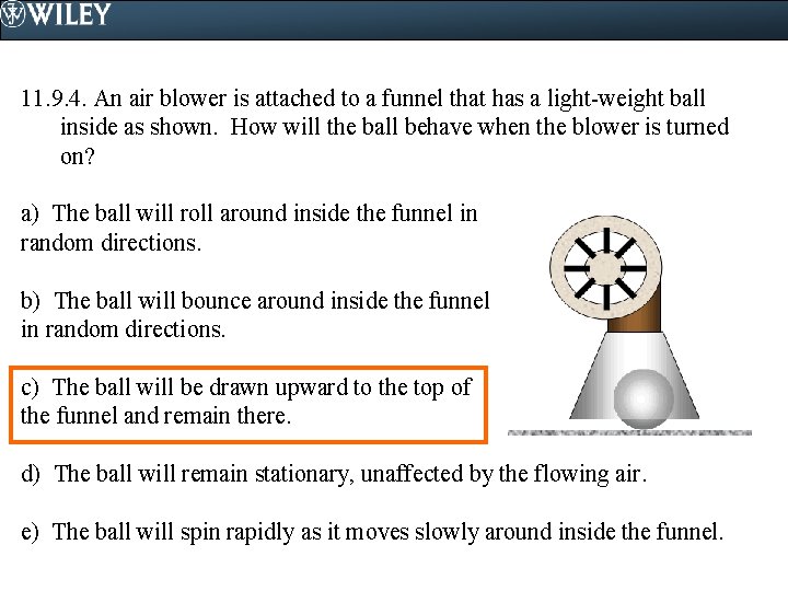 11. 9. 4. An air blower is attached to a funnel that has a