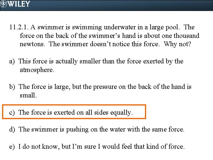 11. 2. 1. A swimmer is swimming underwater in a large pool. The force