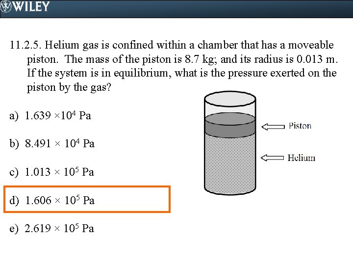 11. 2. 5. Helium gas is confined within a chamber that has a moveable