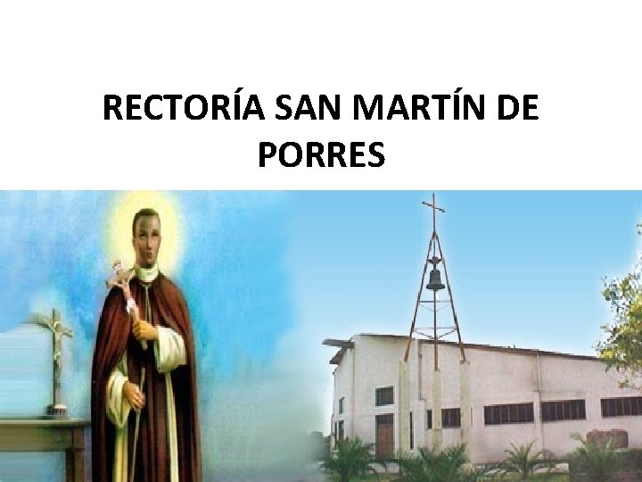 RECTORÍA SAN MARTÍN DE PORRES 