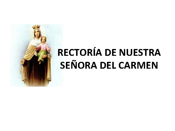 RECTORÍA DE NUESTRA SEÑORA DEL CARMEN 