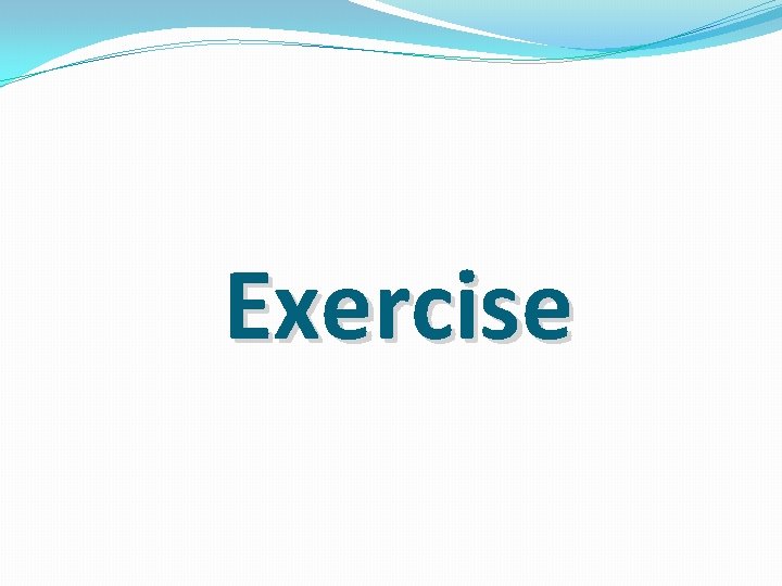 Exercise Exercise