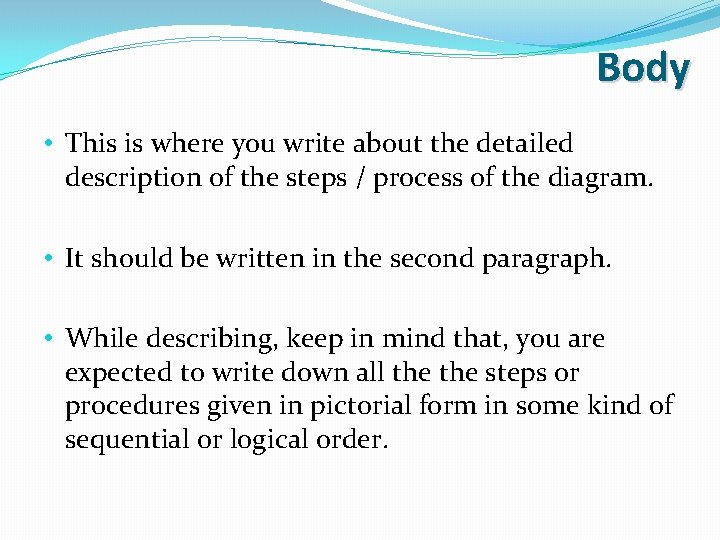 Body • This is where you write about the detailed description of the steps Body • This is where you write about the detailed description of the steps