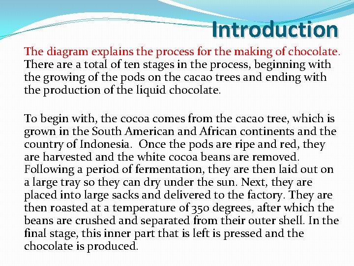 Introduction The diagram explains the process for the making of chocolate. There a total Introduction The diagram explains the process for the making of chocolate. There a total