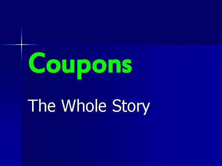 Coupons The Whole Story 