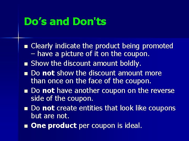 Do’s and Don'ts n n n Clearly indicate the product being promoted – have