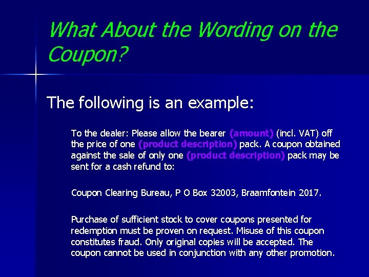 What About the Wording on the Coupon? The following is an example: To the