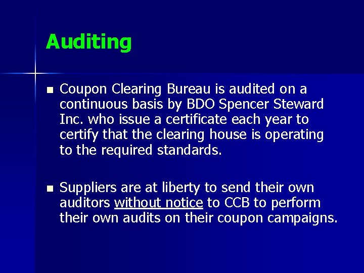 Auditing n Coupon Clearing Bureau is audited on a continuous basis by BDO Spencer