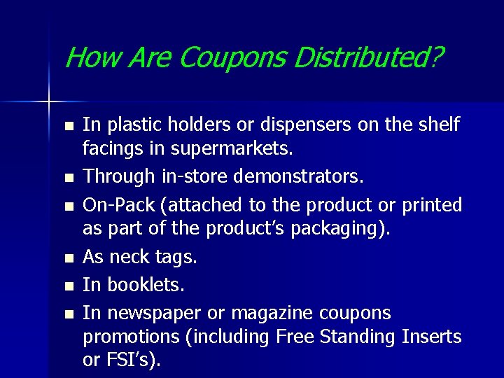 How Are Coupons Distributed? n n n In plastic holders or dispensers on the