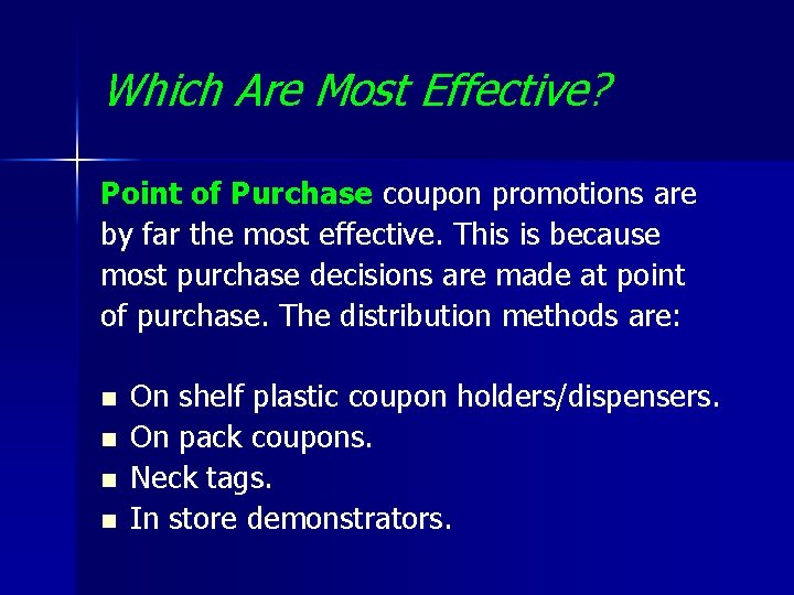 Which Are Most Effective? Point of Purchase coupon promotions are by far the most