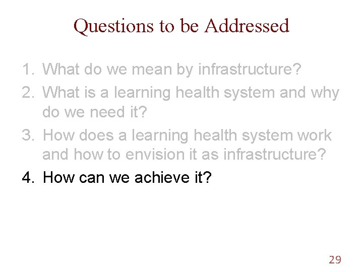 Questions to be Addressed 1. What do we mean by infrastructure? 2. What is