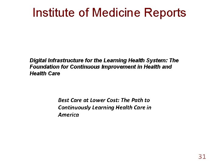 Institute of Medicine Reports Digital Infrastructure for the Learning Health System: The Foundation for